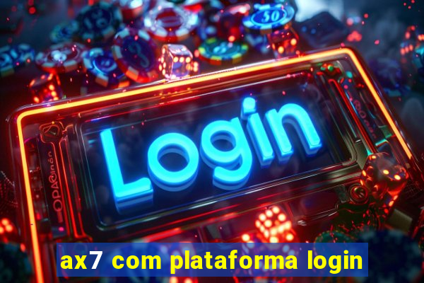 ax7 com plataforma login